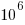 10^6