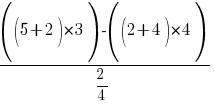 ({(5+2)*3) - {((2+4)*4)}} / {2/4}