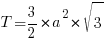 T = {3/2} * a^2 * sqrt{3}