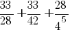 33/28 + {33/42} + {28/4^5}